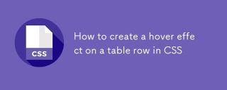 How to create a hover effect on a table row in CSS