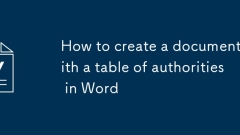 Comment créer un document avec une table des autorités dans Word