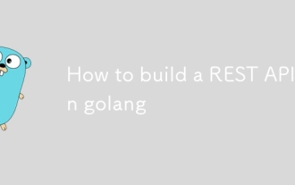 Wie man eine REST -API in Golang baut