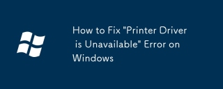 How to Fix 'Printer Driver is Unavailable' Error on Windows