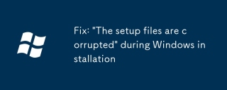 Fix: 'The setup files are corrupted' during Windows installation