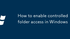 How to enable controlled folder access in Windows