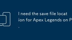 I need the save file location for Apex Legends on PC.