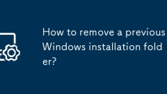 How to remove a previous Windows installation folder?