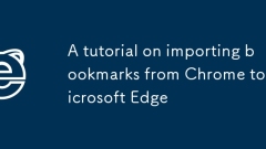 A tutorial on importing bookmarks from Chrome to Microsoft Edge