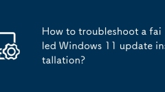How to troubleshoot a failed Windows 11 update installation?