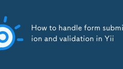 How to handle form submission and validation in Yii
