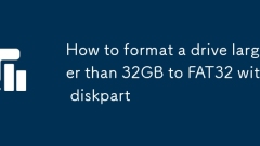 How to format a drive larger than 32GB to FAT32 with diskpart
