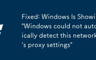 Tetap: Windows menunjukkan 'Windows tidak dapat mengesan tetapan proksi rangkaian secara automatik'