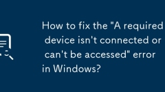 Bagaimana cara membetulkan ralat 'peranti yang diperlukan tidak disambungkan atau tidak dapat diakses' di Windows?