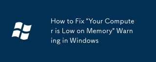 Cara Memperbaiki Peringatan 'Komputer Anda Rendah Pada Memori' di Windows