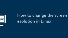 如何更改Linux中的屏幕分辨率