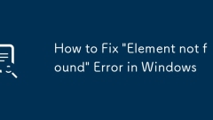 How to Fix 'Element not found' Error in Windows