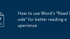 より良い読書体験のためにWordの「読みモード」を使用する方法