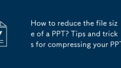 PPTのファイルサイズを減らす方法は? PPTを圧縮するためのヒントとコツ