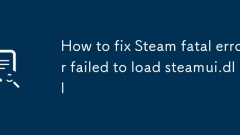 Cara Memperbaiki Kesalahan Fatal Steam Gagal memuatkan Steamui.dll