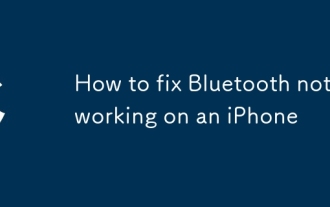 Comment réparer Bluetooth ne fonctionnant pas sur un iPhone