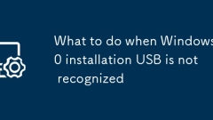 What to do when Windows 10 installation USB is not recognized