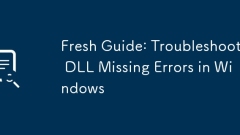 Fresh Guide: Troubleshoot DLL Missing Errors in Windows