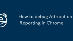 How to debug Attribution Reporting in Chrome