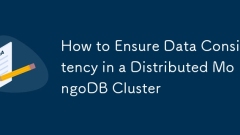 How to Ensure Data Consistency in a Distributed MongoDB Cluster