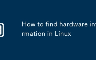 Comment trouver des informations matérielles dans Linux