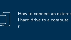How to connect an external hard drive to a computer