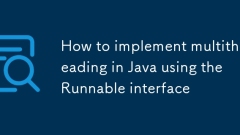 How to implement multithreading in Java using the Runnable interface