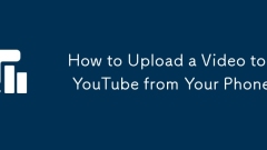 So laden Sie ein Video von Ihrem Telefon auf YouTube hoch