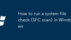 How to run a system file check (SFC scan) in Windows