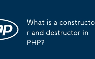 Qu'est-ce qu'un constructeur et un destructeur en PHP?