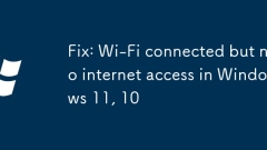 Fix: Wi-Fi connected but no internet access in Windows 11, 10