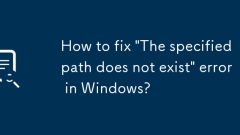 Bagaimana untuk memperbaiki ralat 'jalan yang ditentukan tidak wujud' di Windows?