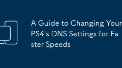 Panduan untuk menukar tetapan DNS PS4 anda untuk kelajuan lebih cepat