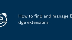 How to find and manage Edge extensions