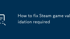How to fix Steam game validation required