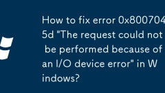 How to fix error 0x8007045d 'The request could not be performed because of an I/O device error' in Windows?