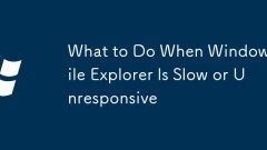 What to Do When Windows File Explorer Is Slow or Unresponsive
