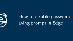 How to disable password saving prompt in Edge