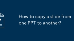 Comment copier une diapositive d'un PPT à un autre?