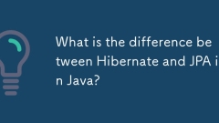 What is the difference between Hibernate and JPA in Java?