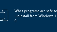 What programs are safe to uninstall from Windows 10