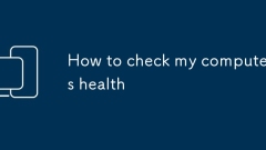 How to check my computer's health