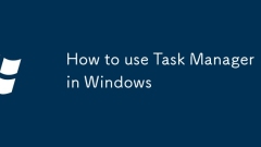How to use Task Manager in Windows