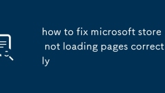 how to fix microsoft store not loading pages correctly