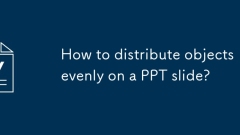 How to distribute objects evenly on a PPT slide?