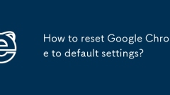 How to reset Google Chrome to default settings?