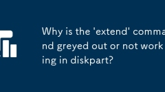 Why is the 'extend' command greyed out or not working in diskpart?