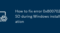 How to fix error 0x8007025D during Windows installation