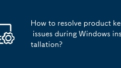 How to resolve product key issues during Windows installation?